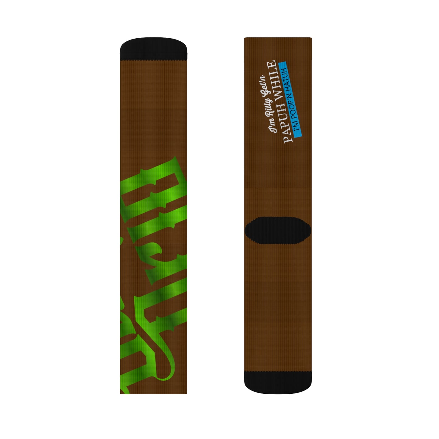 Brown Gator Drip Supa-Heavy Excess-Stunna Hypa-Flex Limited Edition OG Rich Daddy “I’m Rilly Get’n Papuh While I’m Poop’n Hatuh” Medium Playuz Socks