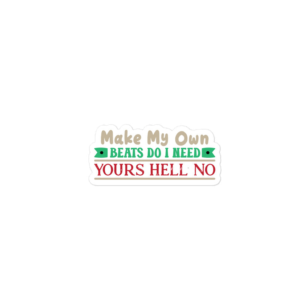 Flawdawear Limited Edition OG Flawda Mane "I Make My Own Beats Do I Need Yours Hell No" Sticker