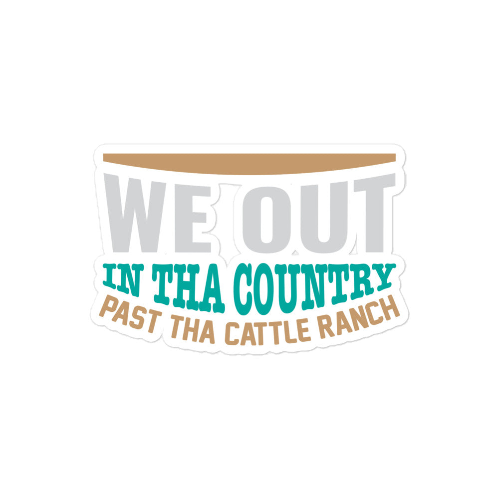 Flawdawear Limited Edition OG Rich Daddy "We Out In Tha Country Past Tha Cattle Ranch" Sticker