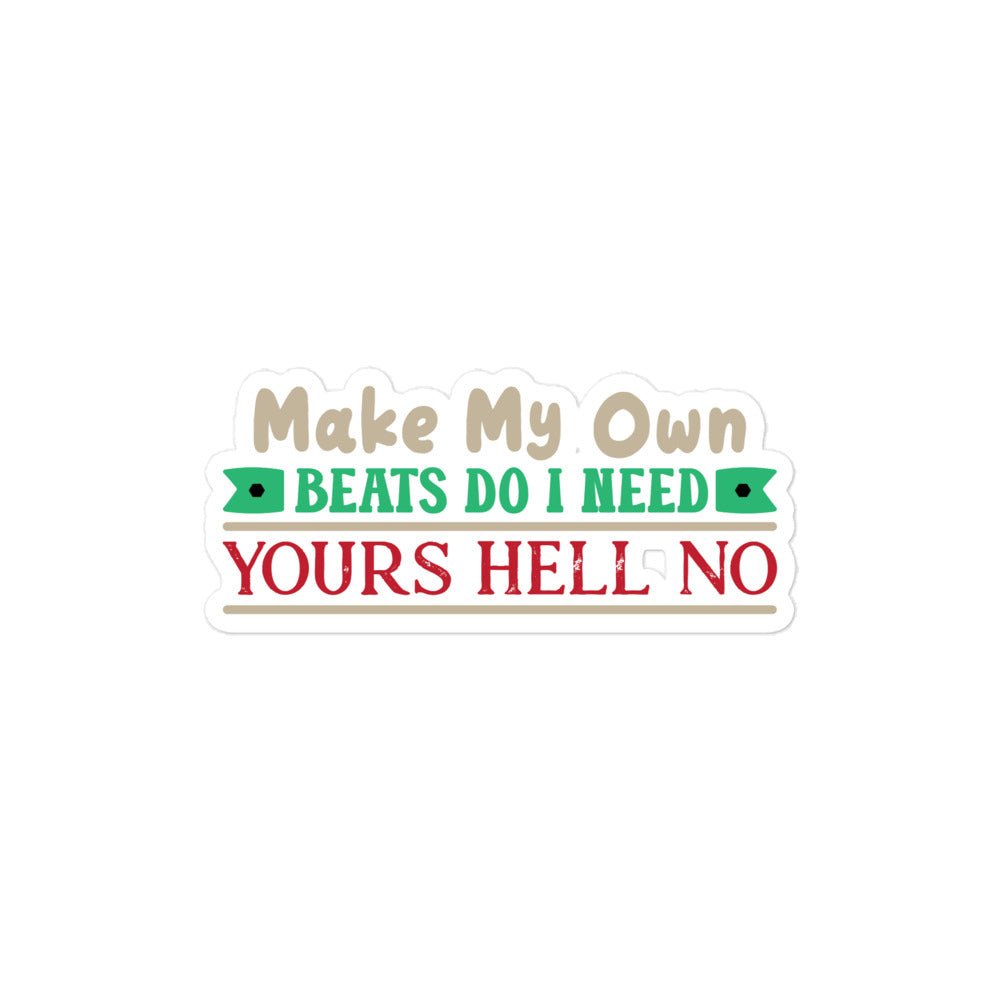 Flawdawear Limited Edition OG Flawda Mane "I Make My Own Beats Do I Need Yours Hell No" Sticker