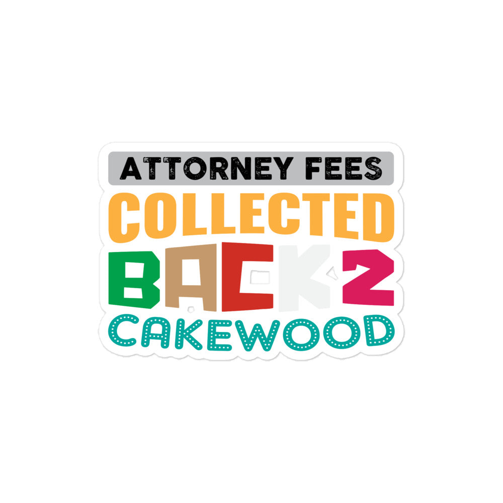Flawdawear Limited Edition OG Rich Daddy "Attorney Fees Collected Back 2 Cakewood" Sticker