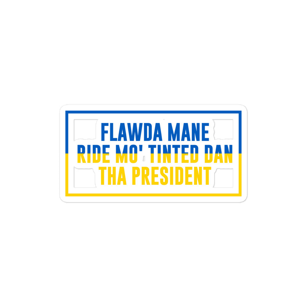 Flawdawear Limited Edition OG Flawda Mane "Flawda Mane Rid'n Mo' Tinted Dan Tha President" Sticker