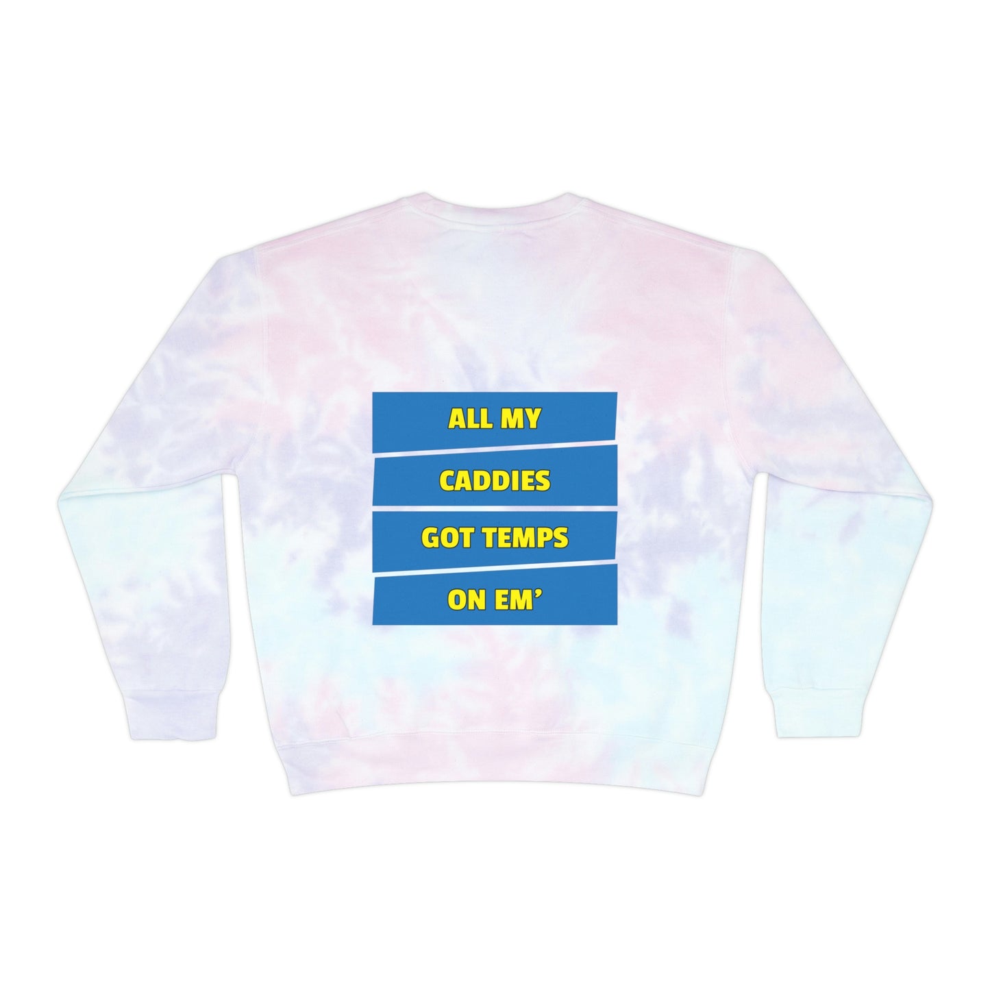 Cotton Candy Gator Drip Exclusive Supa-Heavy Excess-Stunna Hypa-Flex Limited Edition OG Rich Daddy "All My Caddies Got Temps On Em" Unisex Tie-Dye Playuz Sweatshirt