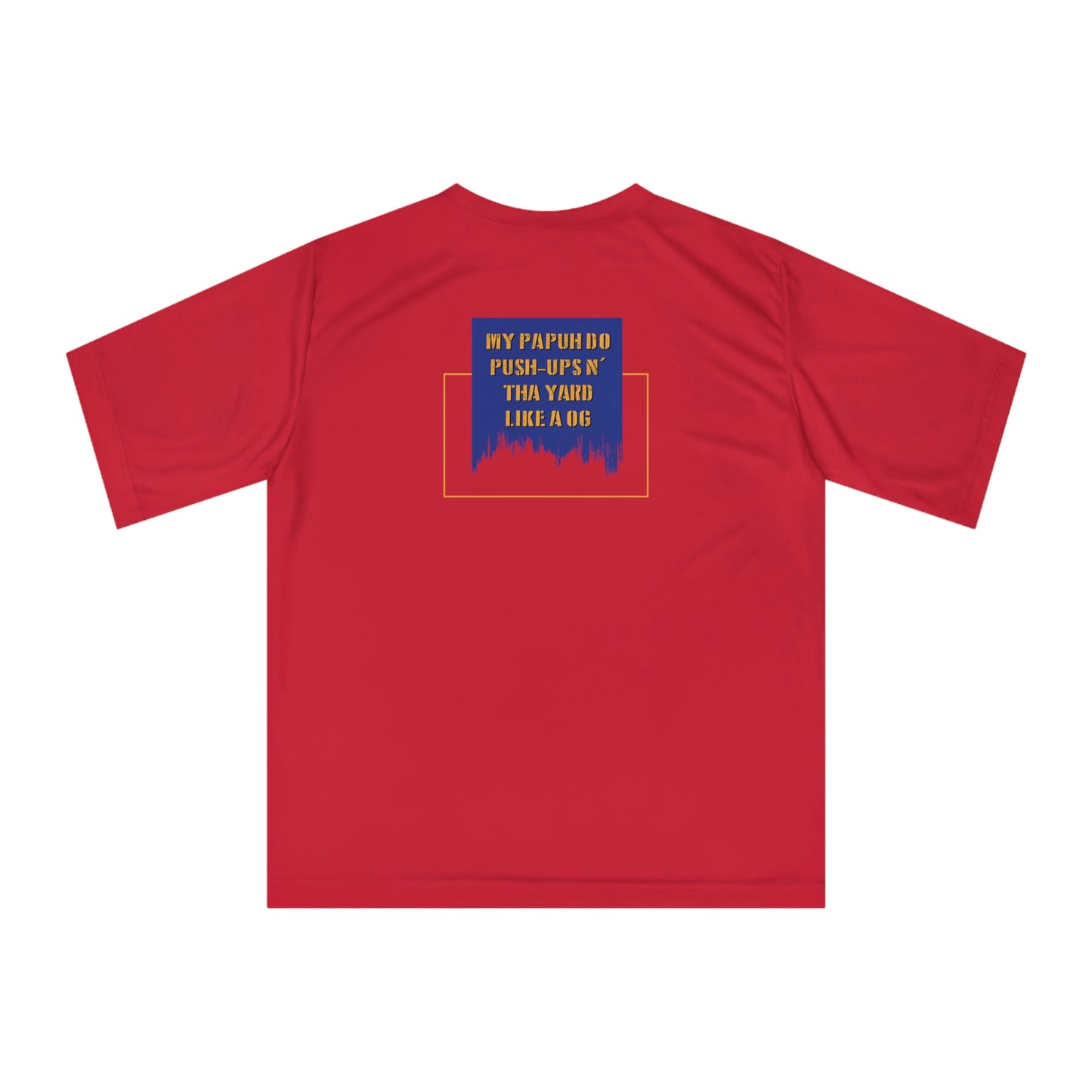 Sport Red Flawdawear Limited Edition OG Rich Daddy "My Papuh Do Push-Ups N' Tha Yard Like A OG" Unisex Zone Performance Playuz T-shirt