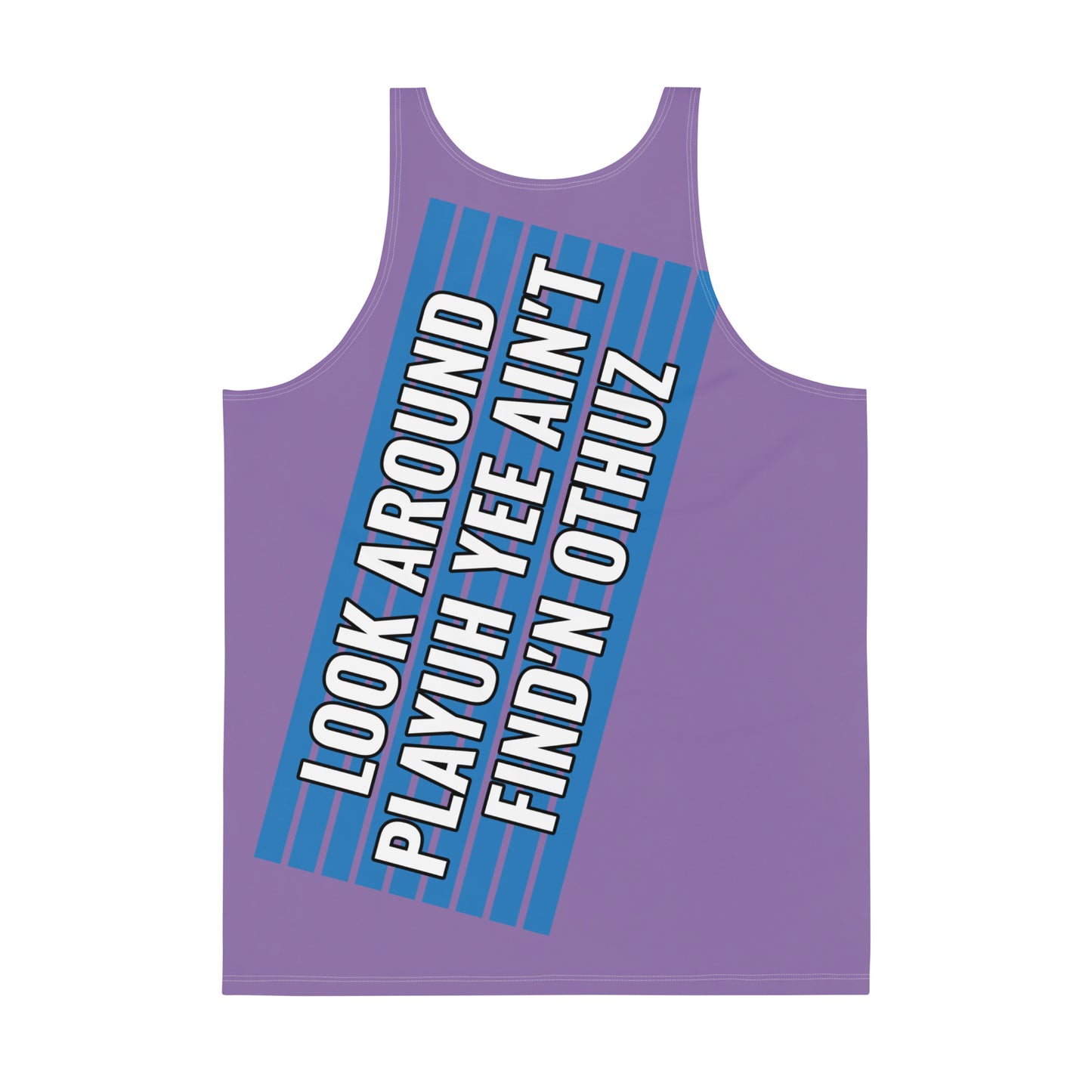 Ce Soir Flawdawear Limited Edition OG Rich Daddy “Look Around Playuh Yee Ain’t Find’n Othuz” Men’s Tank Playuz Top