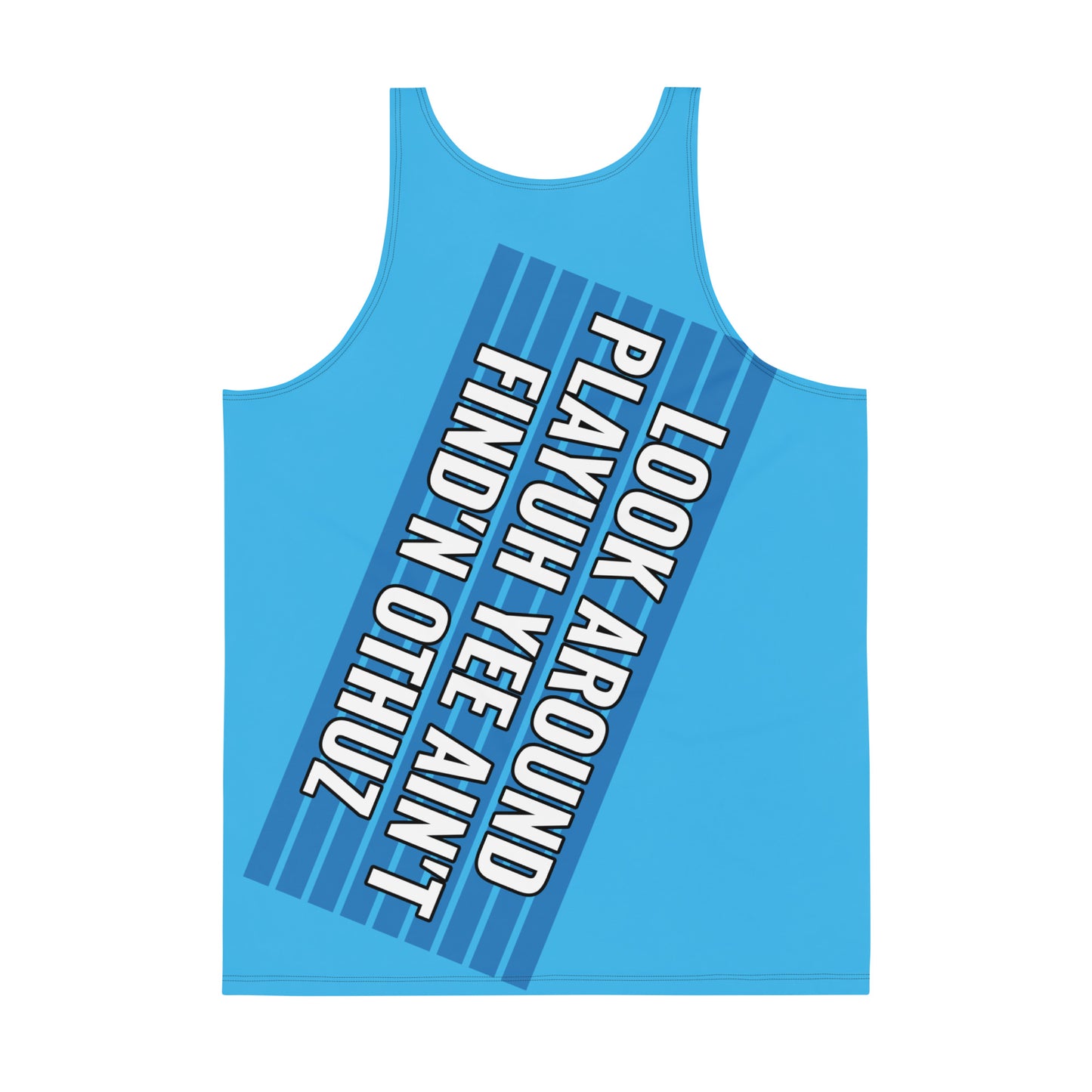 AM Sky Blue Flawdawear Limited Edition OG Rich Daddy “Look Around Playuh Yee Ain’t Find’n Othuz” Men’s Tank Playuz Top