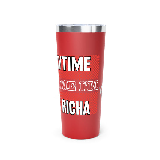 Red Gator Drip Exclusive Supa-Heavy Excess-Stunna Hypa-Flex Limited Edition OG Rich Daddy "Everytime U See Me I'm 100k Richa" Copper Vacuum Insulated Playuz Tumbler, 22 oz