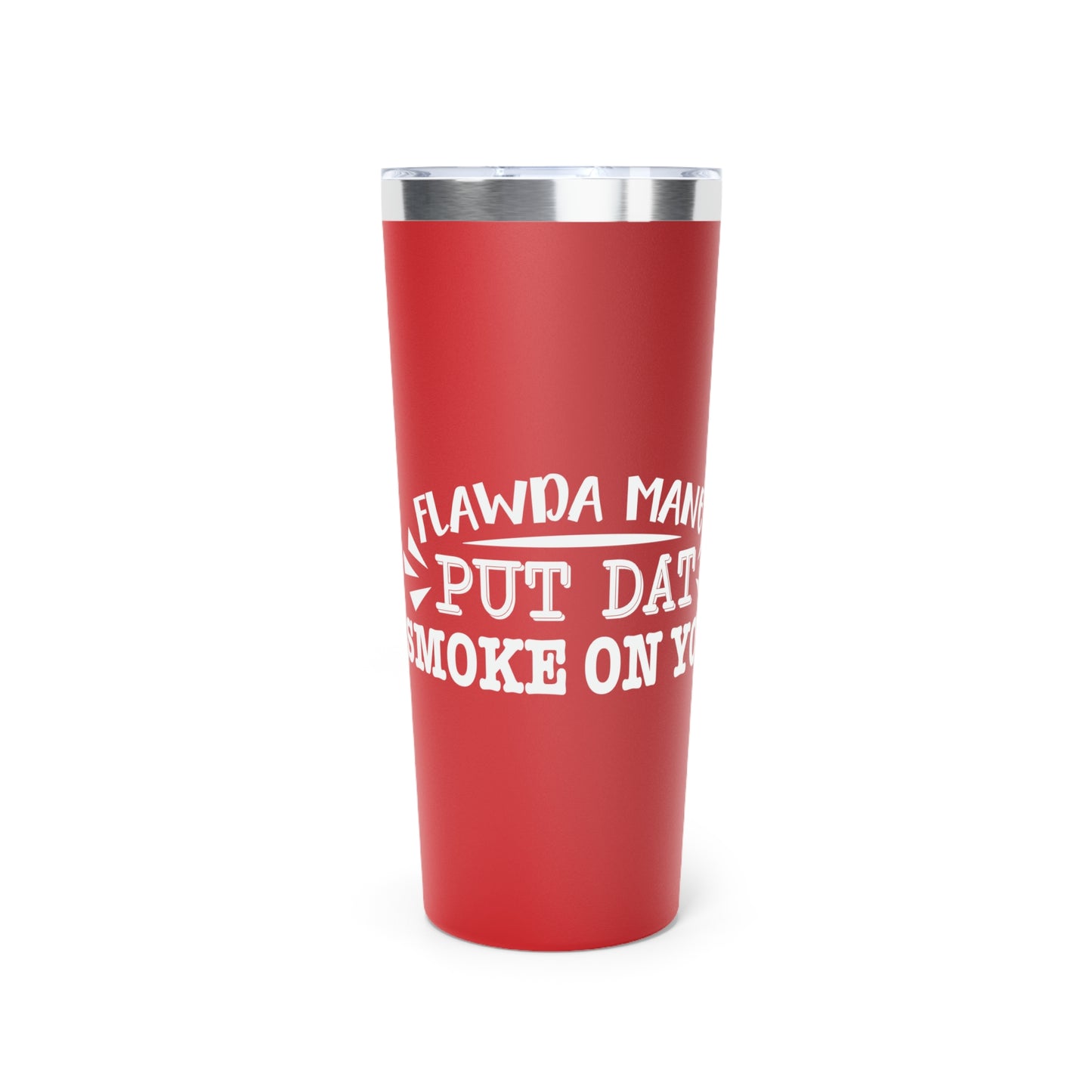 Red Gator Drip Exclusive Supa-Heavy Excess-Stunna Hypa-Flex Limited Edition OG Alligator Playuz "Flawda Mane Put Dat Smoke On You" Copper Vacuum Insulated Tumbler, 22oz