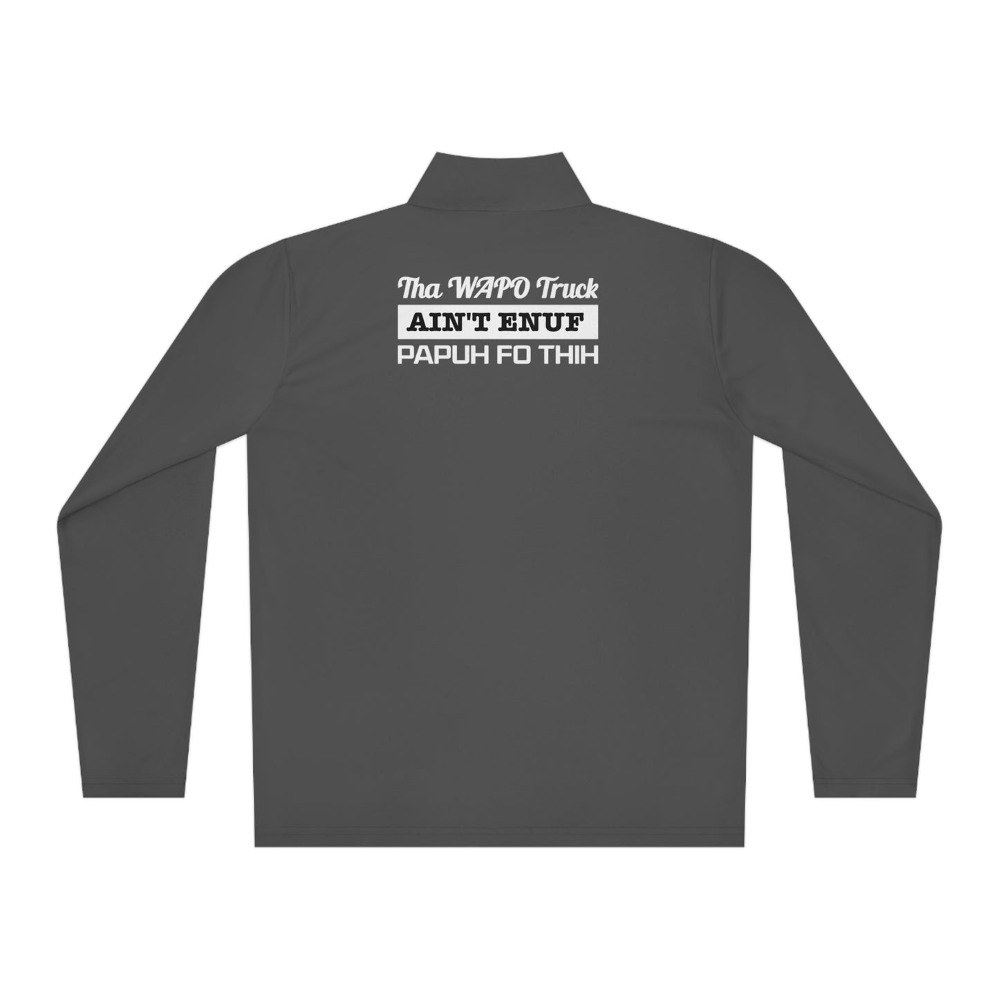 Iron Grey Flawdawear Limited Edition OG Rich Daddy"Tha WAPO Truck Ain't Enuf Papuh Fo Thih" Unisex Quarter-Zip Playuz Pullover