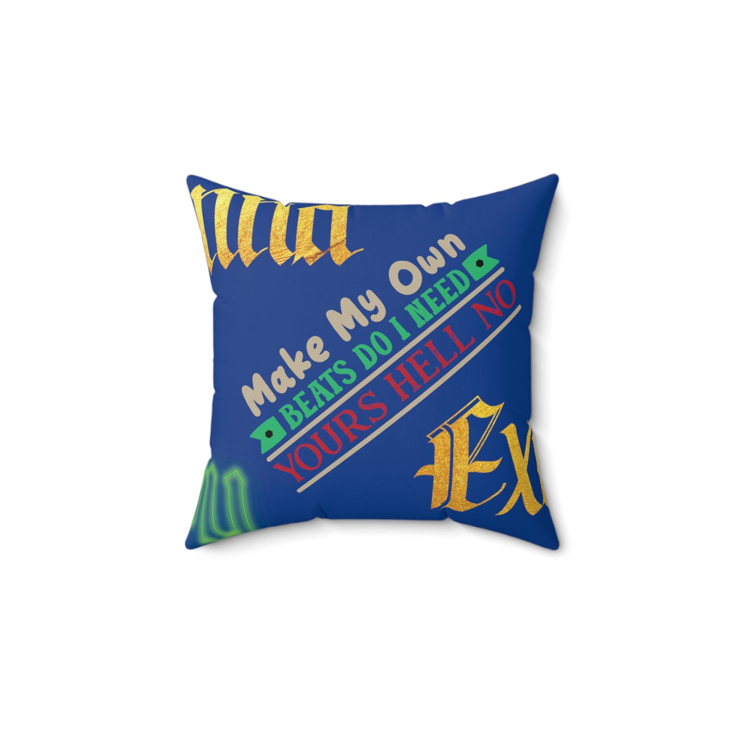 Dark Blue Gator Drip Exclusive Supa-Heavy Excess-Stunna Hypa-Flex Limited Edition OG Flawda Mane “Make My Own Beats Do I Need Yours Hell No” Spun Polyester Square Playuz Pillow