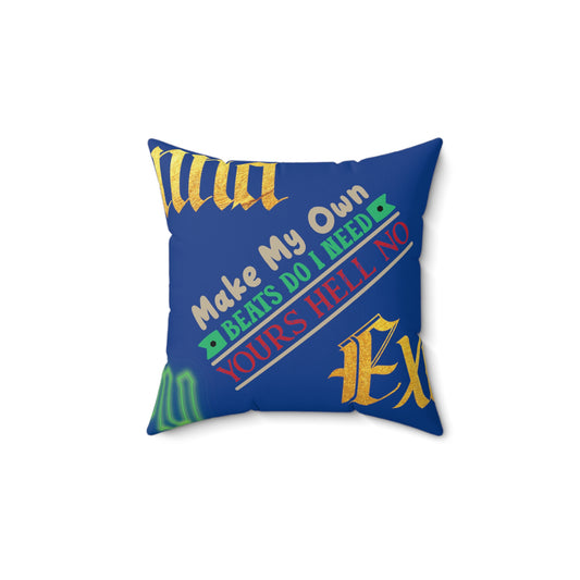 Dark Blue Gator Drip Exclusive Supa-Heavy Excess-Stunna Hypa-Flex Limited Edition OG Flawda Mane “Make My Own Beats Do I Need Yours Hell No” Spun Polyester Square Playuz Pillow