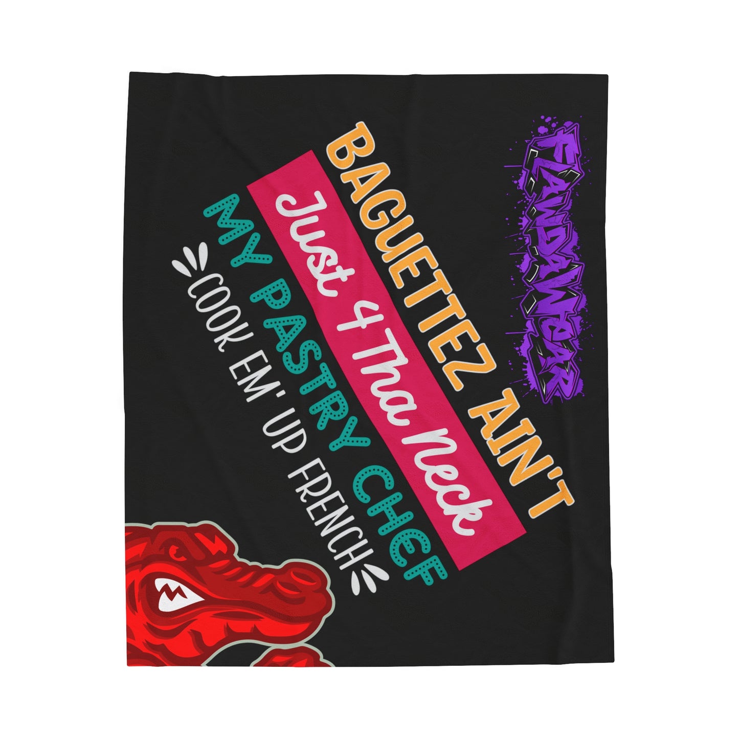 Black Flawdawear Limited Edition OG Alligator Playuz “Baguettez Ain’t Just 4 Tha Neck My Pastry Chef Cook Em’ Up French” Velveteen Plush Playuz Blanket