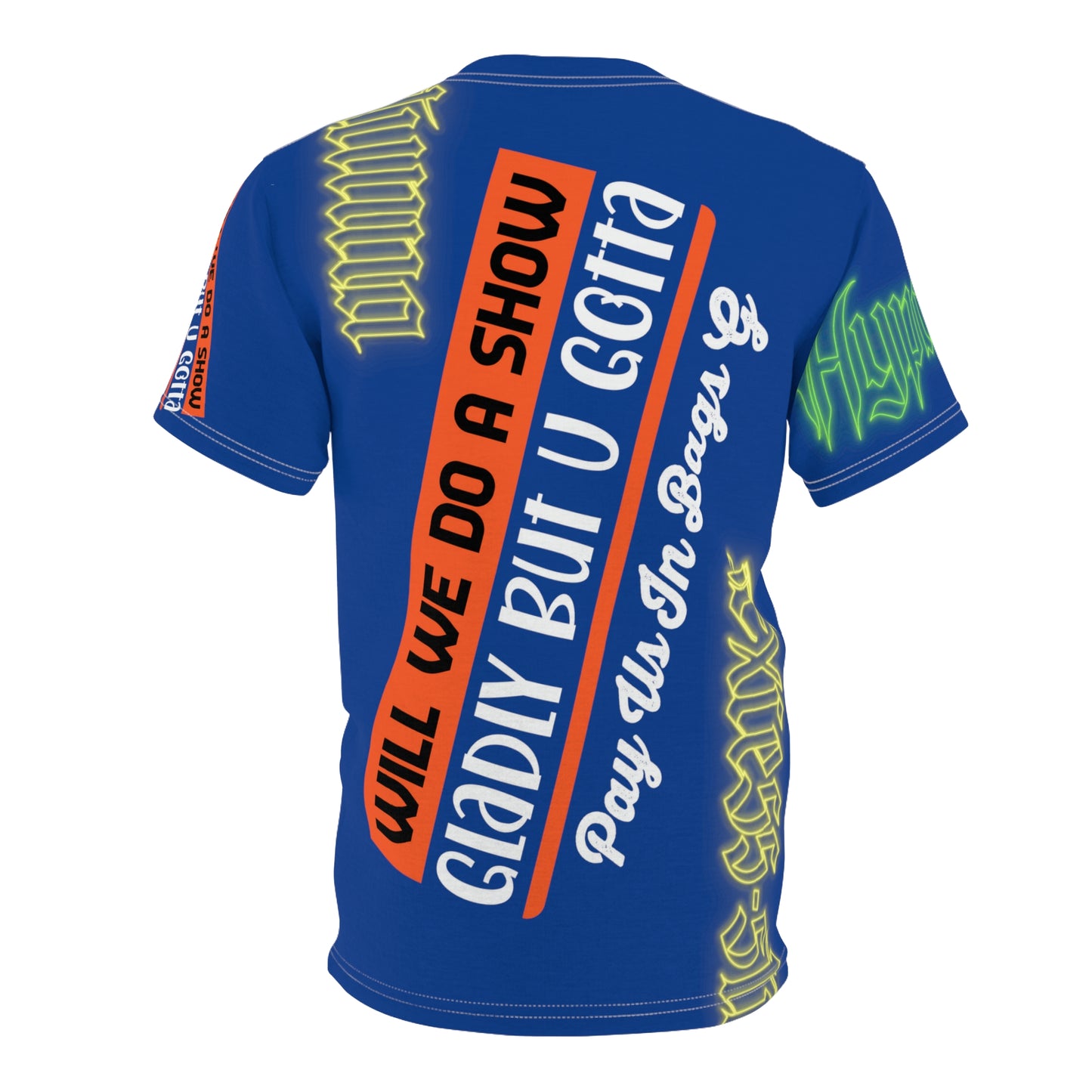 Blue Gator Drip Exclusive Supa-Heavy Excess-Stunna Hypa-Flex Limited Edition OG Rich Daddy “Will We Do A Show Gladly But U Gotta Pay Us In Bags G” Unisex Cut & Sew Playuz Tee