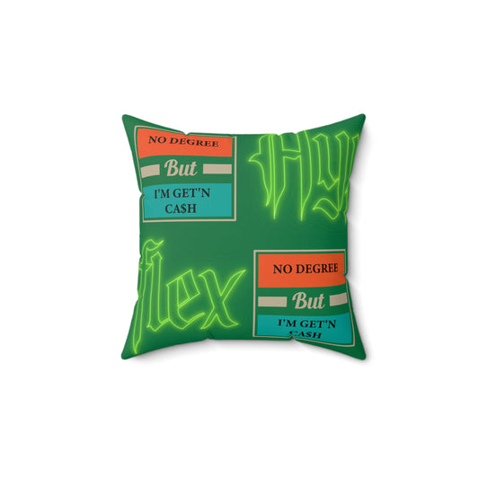 Dark Green Gator Drip Exclusive Supa-Heavy Excess-Stunna Hypa-Flex Limited Edition OG Flawda Mane “No Degree But I’m Get’n Ca$h” Spun Polyester Square Playuz Pillow