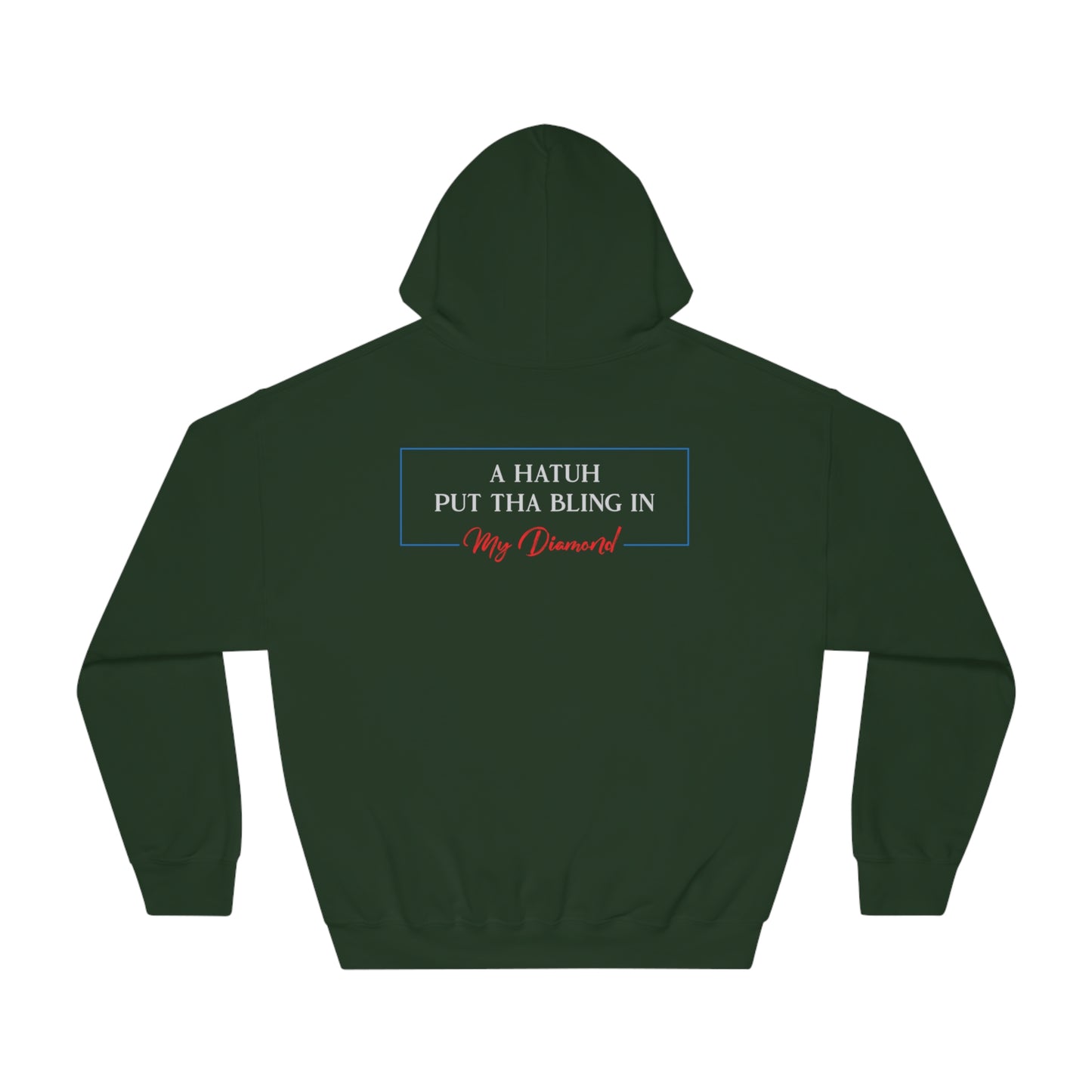 Forest Green Flawdawear Limited Edition OG Rich Daddy "A Hatuh Put Tha Bling In My Diamond" Unisex Hooded Playuz Sweatshirt