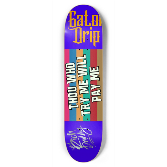 Blue Gator Drip 7.75 Pop “Pay Me" Limited