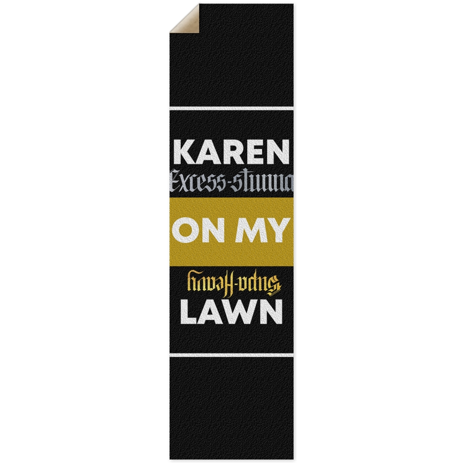 Black Gator Drip Grip "Karen On My Lawn"