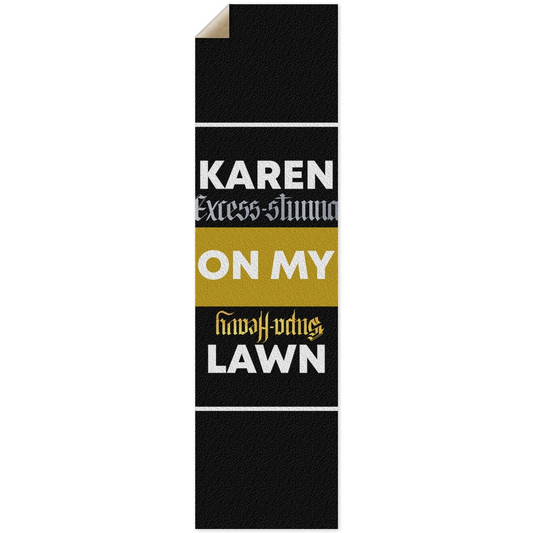 Black Gator Drip Grip "Karen On My Lawn"