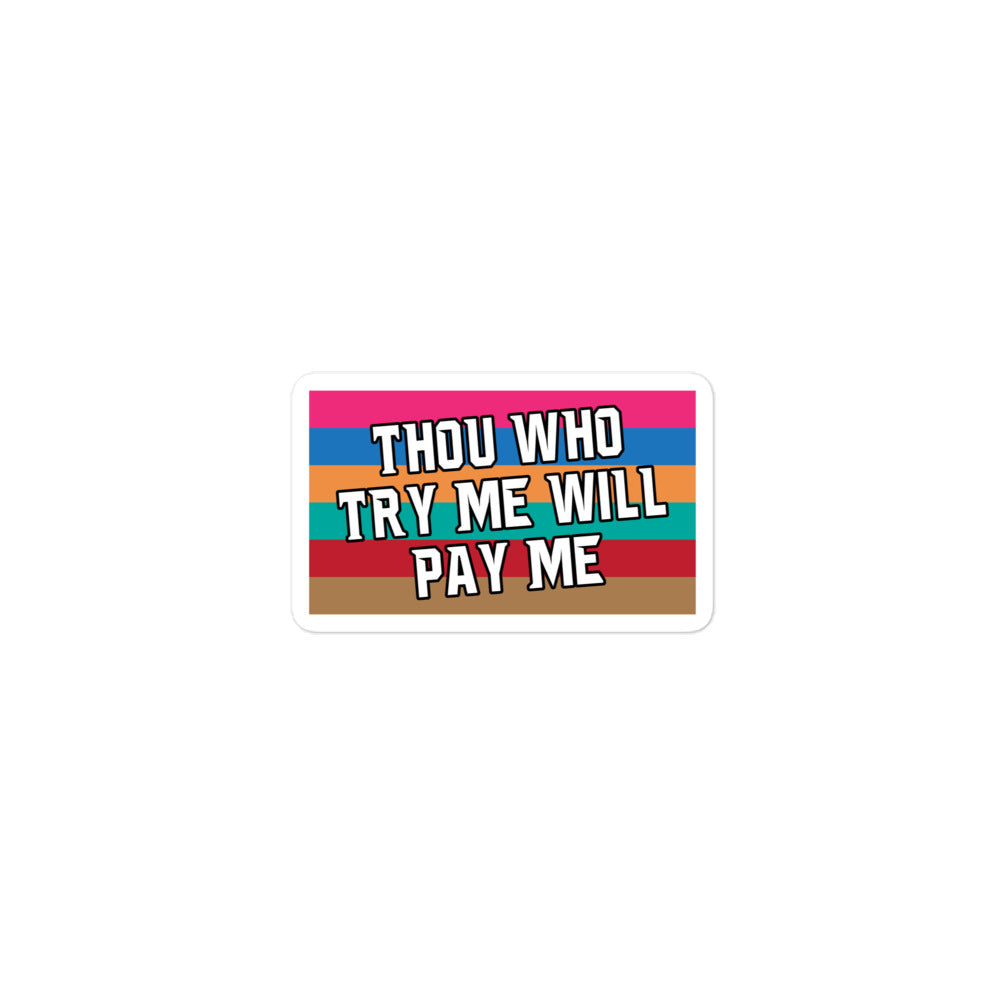 Flawdawear Limited Edition OG Rich Daddy "Thou Who Try Me Will Pay Me" Sticker