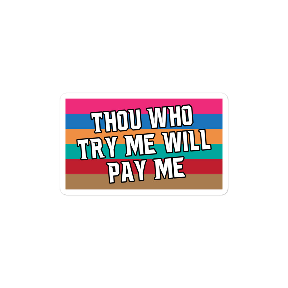 Flawdawear Limited Edition OG Rich Daddy "Thou Who Try Me Will Pay Me" Sticker