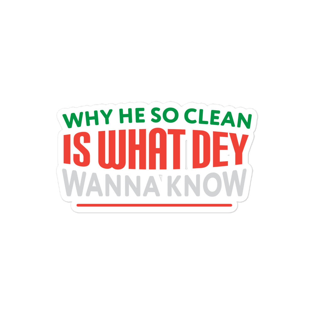 Flawdawear Limited Edition OG Flawda Mane "Why He So Clean Is What Dey Wanna Know" Sticker