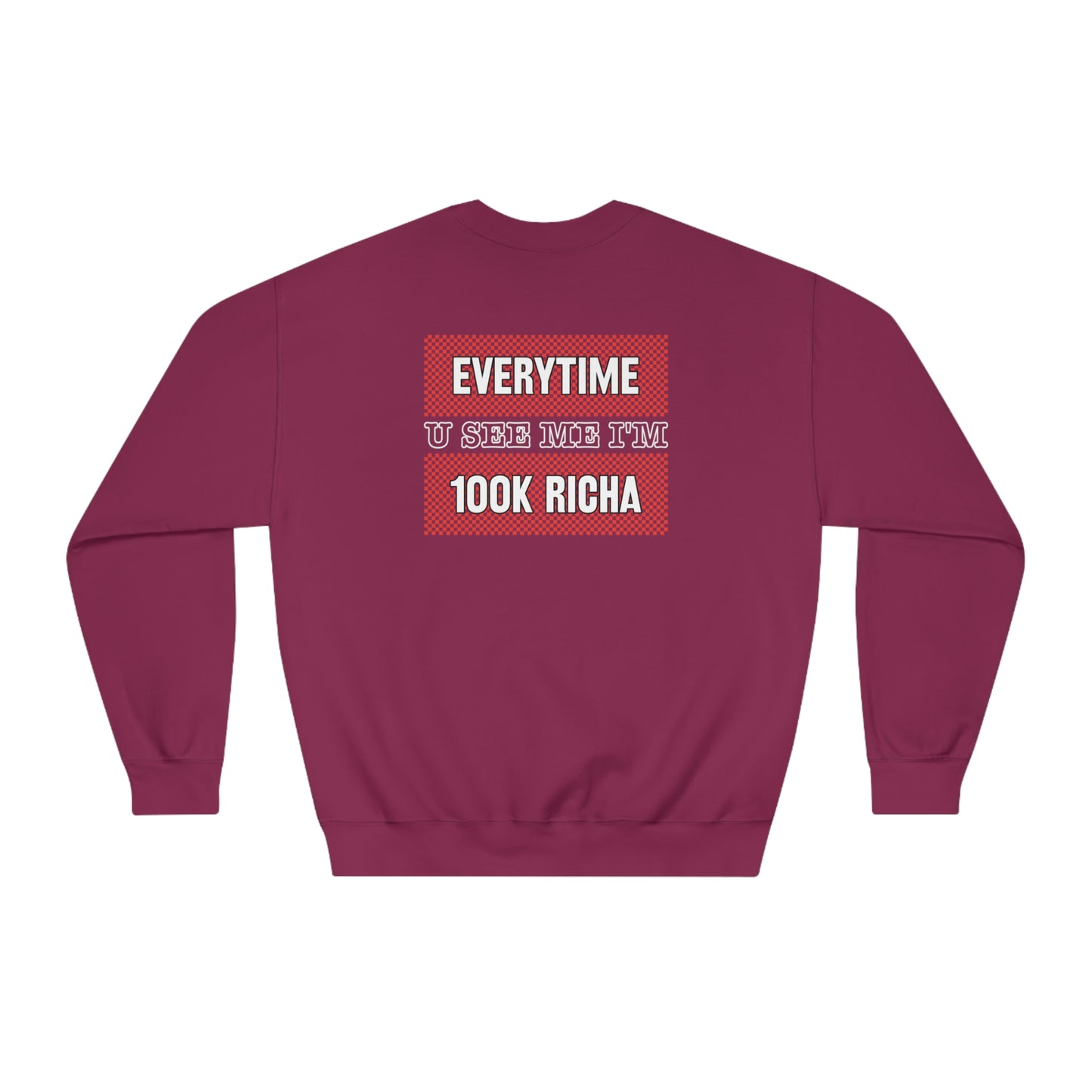 Maroon Flawdawear Limited Edition OG Rich Daddy "Everytime U See Me I'm 100k Richa" Unisex Crewneck Playuz Sweatshirt